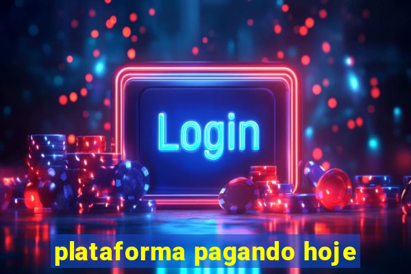 plataforma pagando hoje